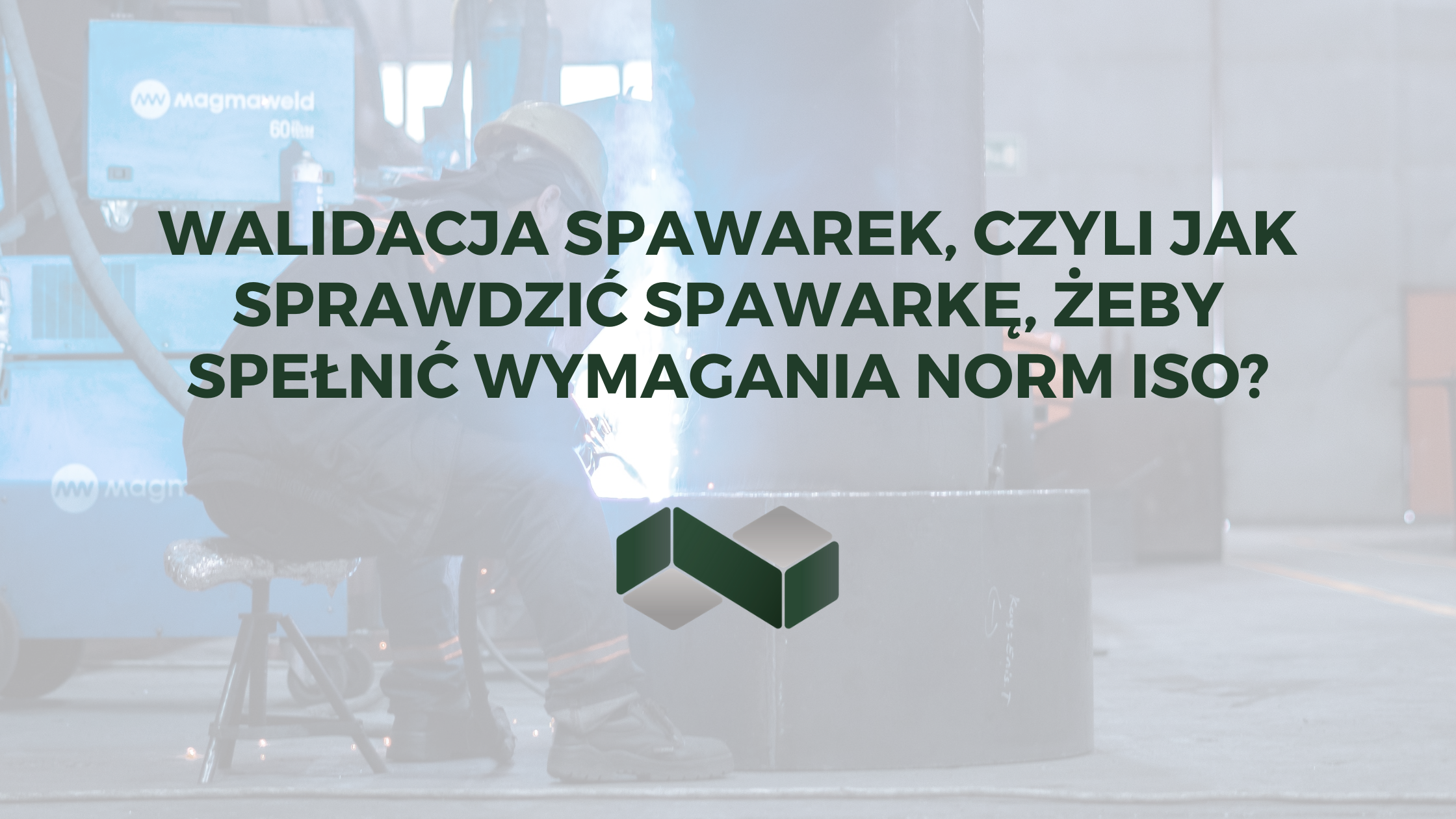 walidacja spawarek według ISO